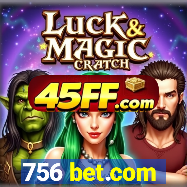 756 bet.com